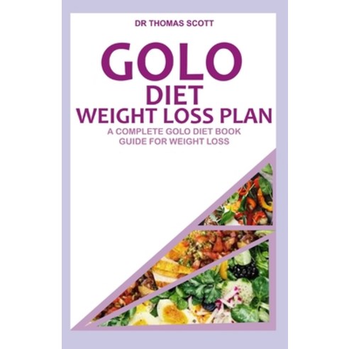Golo Diet Weight Loss Plan: A complete golo diet book guide for weight loss Paperback, Independently Published
