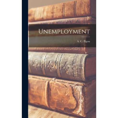 (영문도서) Unemployment Hardcover, Legare Street Press, English, 9781016069731