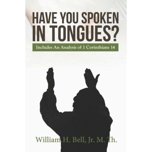 (영문도서) Have You Spoken in Tongues? Paperback, Independently Published, English, 9798354255085
