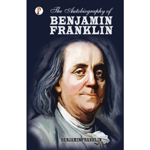 The Autobiography of Benjamin Franklin Paperback, Pharos Books, English, 9789388720823