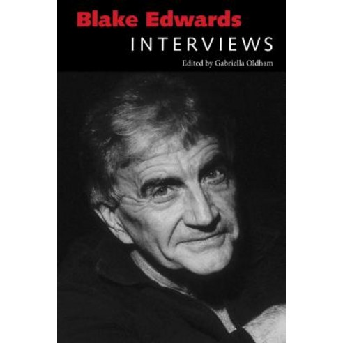 Blake Edwards: Interviews Paperback, University Press of Mississippi