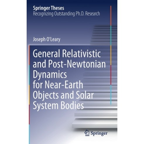 (영문도서) General Relativistic and Post-Newtonian Dynamics for Near-Earth Objects and Solar System Bodies Hardcover, Springer, English, 9783030801847