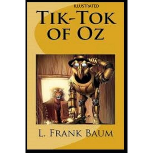 Tik-Tok of Oz Illustrated Paperback, Independently Published