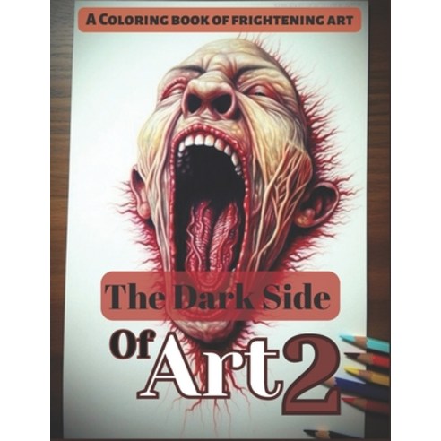 (영문도서) The Dark Side of Art 2 Paperback, Independently Published, English, 9798852214645