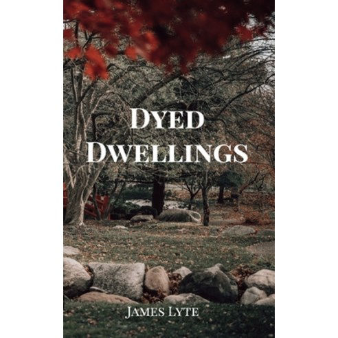 (영문도서) Dyed Dwellings Paperback, Blurb, English, 9798211188105