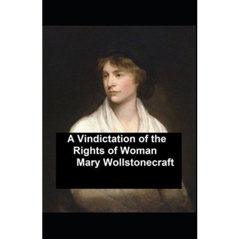 (영문도서) A Vindication of the Rights of Woman: With Strictures on Political and Moral Subjects Illustr... Paperback, Independently Published, English, 9798510569711