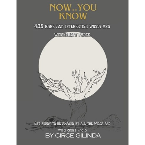 (영문도서) Now.. you know: 406 rare and interesting wicca and witchcraft facts Paperback, Independently Published, English, 9798324961718