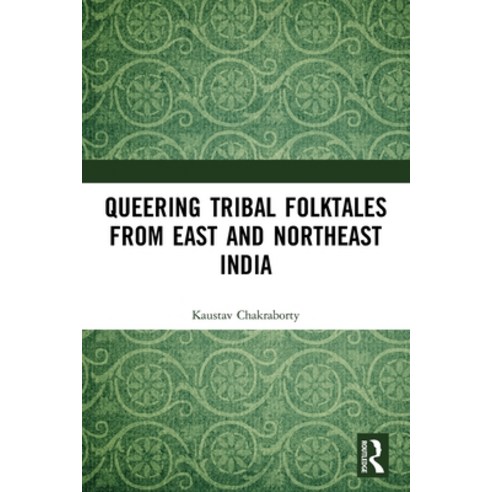 (영문도서) Queering Tribal Folktales from East and Northeast India Paperback, Routledge Chapman & Hall, English, 9780367554248
