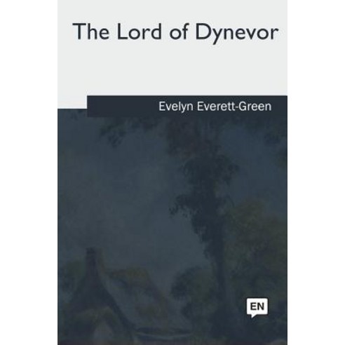 (영문도서) The Lord of Dynevor Paperback, Createspace Independent Pub..., English, 9781717254719