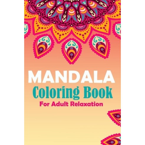 (영문도서) Mandala Coloring Book For Adult Relaxaxtion: Magical Swirls Coloring Book Easy fu and Relax... Paperback, Independently Published, English, 9798667548799