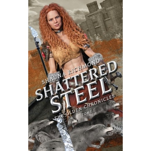 Shattered Steel: The Olden Chronicles Paperback, Independently Published, English, 9798692238092