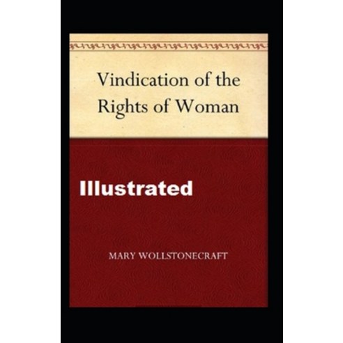A Vindication of the Rights of Woman Illustrated Paperback, Independently Published, English, 9798739013385