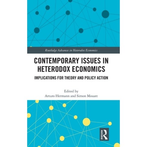 Contemporary Issues in Heterodox Economics: Implications for Theory and Policy Action Hardcover, Routledge, English, 9780367365042