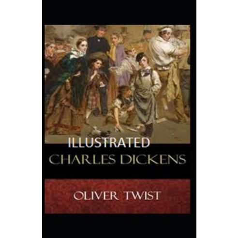 Oliver Twist Illustrated Paperback, Independently Published