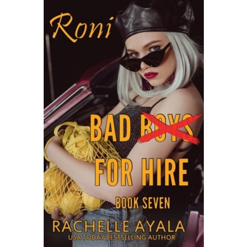 Bad Boys for Hire: Roni Paperback, Independently Published