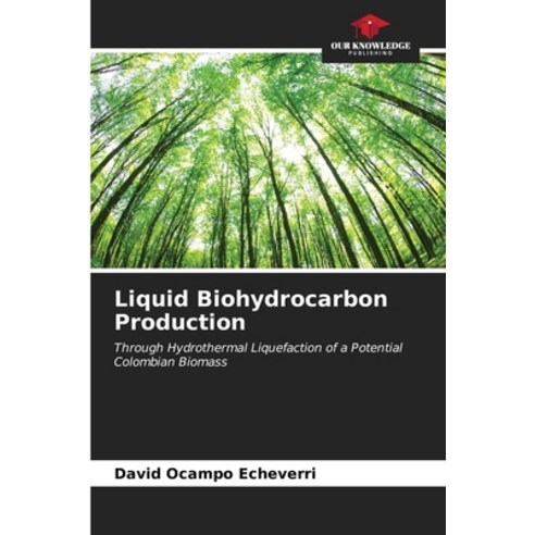 (영문도서) Liquid Biohydrocarbon Production Paperback, Our Knowledge Publishing, English, 9786206601944