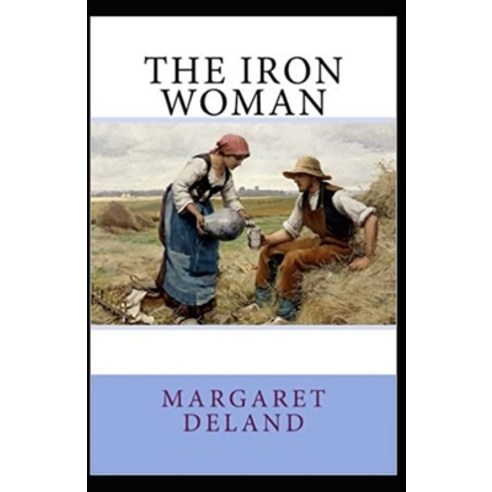 The Iron Woman Annotated Paperback, Independently Published, English, 9798705552788