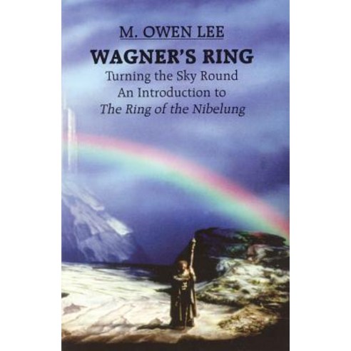 Wagner''s Ring: Turning the Sky Around Paperback, Limelight
