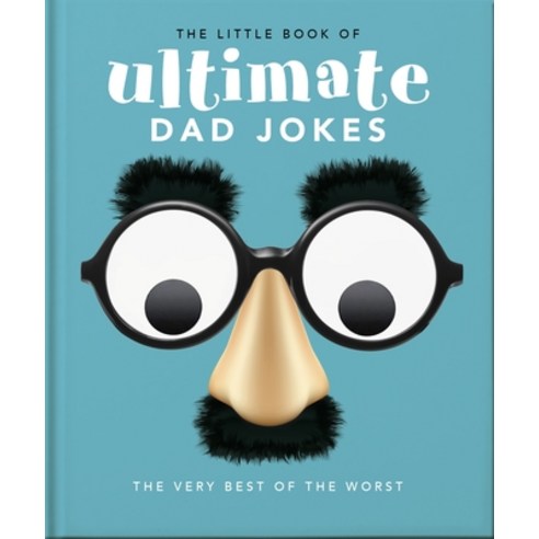 (영문도서) The Little Book of Ultimate Dad Jokes: For Dads of All Ages. May Contain Joking Hazards Hardcover, Orange Hippo!, English, 9781800696228