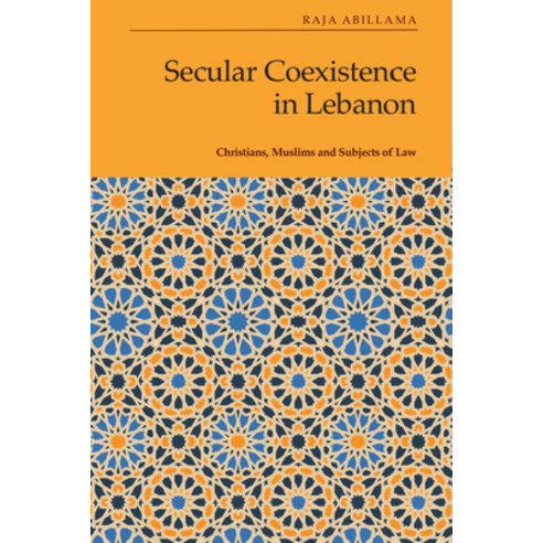 (영문도서) Secular Coexistence in Lebanon: Christians Muslims and Subjects of Law Hardcover, Edinburgh University Press, English, 9781399507547
