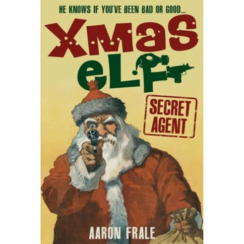 (영문도서) Xmas Elf: Secret Agent Paperback, Independently Published, English, 9781731192042