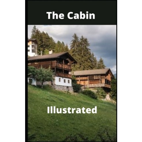 (영문도서) The Cabin Illustrated Paperback, Independently Published, English, 9798527296228