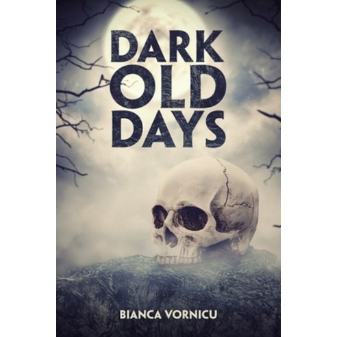 Dark Old Days Paperback, Xlibris UK, English, 9781664112520