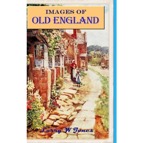 (영문도서) Images Of Old England Hardcover, Lulu.com, English, 9781716155215