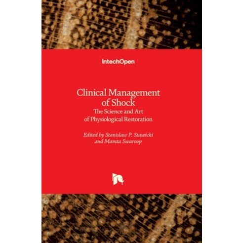 (영문도서) Clinical Management of Shock: The Science and Art of Physiological Restoration Hardcover, Intechopen, English, 9781838811709