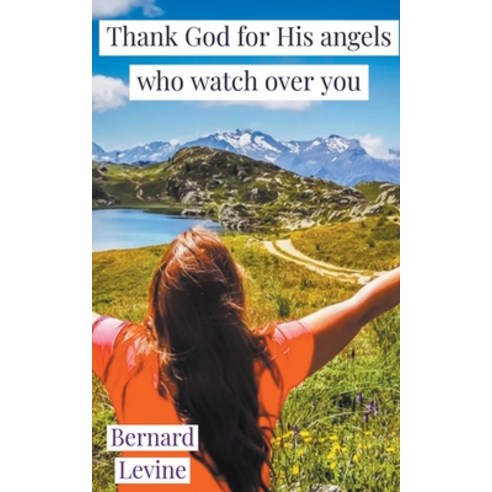 Thank God for His Angels Who Watch Over You Paperback, Bernard Levine, English, 9781393614814