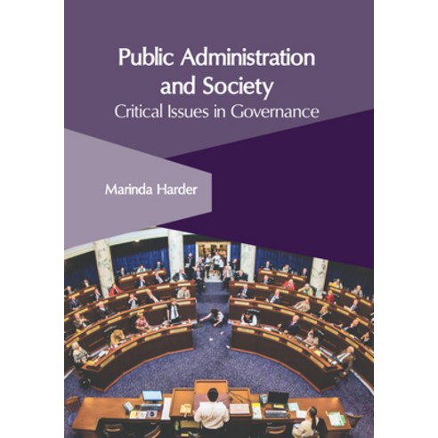 (영문도서) Public Administration and Society: Critical Issues in Governance Hardcover, Clanrye International, English, 9781647266165