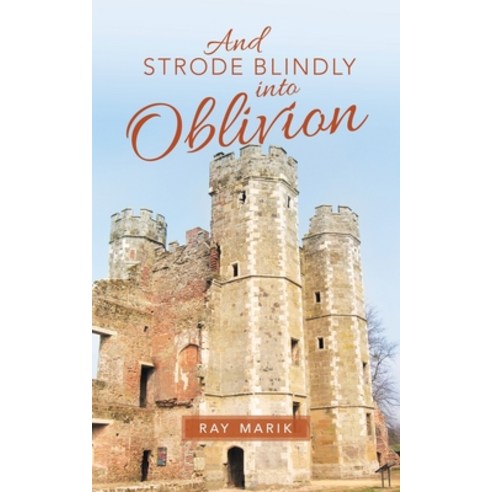 And Strode Blindly into Oblivion Paperback, iUniverse, English, 9781663212542