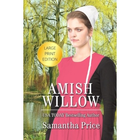 Amish Willow LARGE PRINT: Amish Romance Paperback, Independently Published