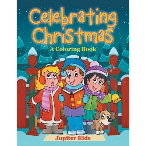 Celebrating Christmas (A Coloring Book) Paperback, Jupiter Kids, English, 9781682129531