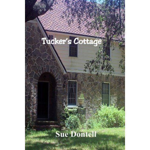 (영문도서) Tucker''s Cottage Paperback, Independently Published, English, 9798729403752
