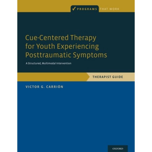 (영문도서) Cue-Centered Therapy for Youth Experiencing Posttraumatic Symptoms: A Structured Multi-Modal... Paperback, Oxford University Press, USA, English, 9780190201326