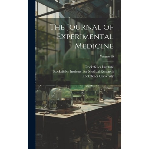 (영문도서) The Journal of Experimental Medicine; Volume 10 Hardcover, Legare Street Press, English, 9781021156044