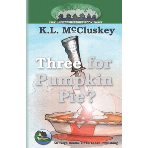 (영문도서) Three for Pumpkin Pie? Paperback, Taigh Buidhe Air an Lohan P..., English, 9781989172001