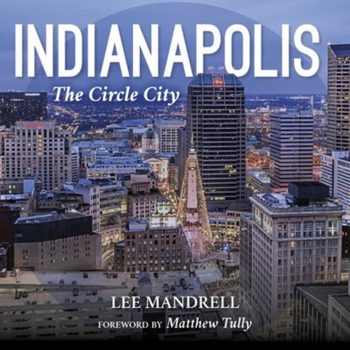 (영문도서) Indianapolis: The Circle City Hardcover, Quarry Books, English, 9780253021618