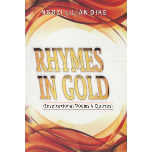 Rhymes in Gold: Inspirational Poems and Quotes. A Beautiful and Inspiring Book of Poetry and Quotes ... Paperback, Independently Published, English, 9798742664000