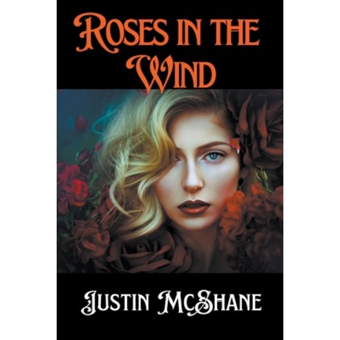 (영문도서) Roses in the Wind Paperback, Justin McShane, English, 9798215018491