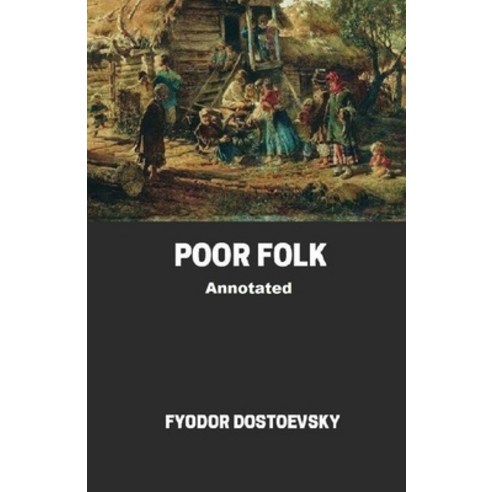 Poor Folk Annotated Paperback, Independently Published, English, 9798704131229
