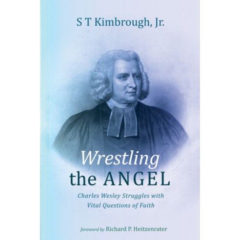 (영문도서) Wrestling the Angel: Charles Wesley Struggles with Vital Questions of Faith Paperback, Resource Publications (CA), English, 9781666705713