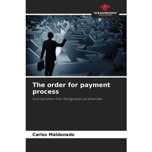 (영문도서) The order for payment process Paperback, Our Knowledge Publishing, English, 9786207216406