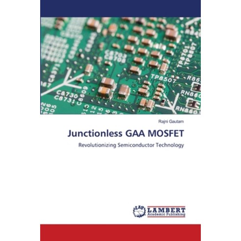 (영문도서) Junctionless GAA MOSFET Paperback, LAP Lambert Academic Publis..., English, 9786207475285