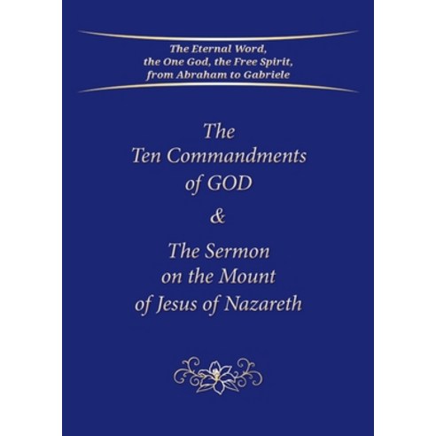(영문도서) The Ten Commandments of GOD & The Sermon on the Mount of Jesus of Nazareth Paperback, Gabriele Publishing House, English, 9783964462640