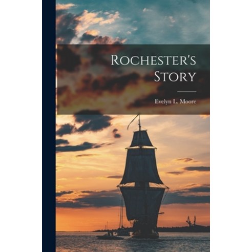 (영문도서) Rochester''s Story Paperback, Hassell Street Press, English, 9781013715792
