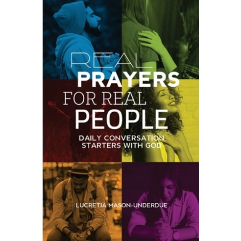 Real Prayers for Real People: Daily Conversation Starters With God Paperback, Final Step Publishing, English, 9781733146999