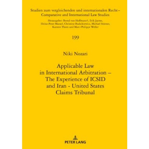 Applicable Law in International Arbitration - The Experience of ICSID and Iran-United States Claims ... Hardcover, Peter Lang D, English, 9783631775042