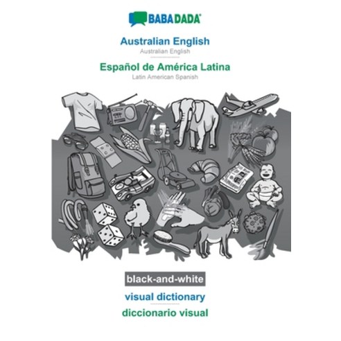 BABADADA black-and-white Australian English - Español de América Latina visual dictionary - diccio... Paperback, 9783752256086